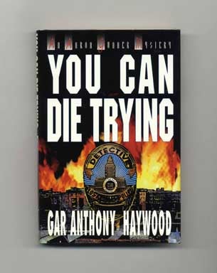 Book #17005 You Can Die Trying - 1st Edition/1st Printing. Gar Anthony Haywood