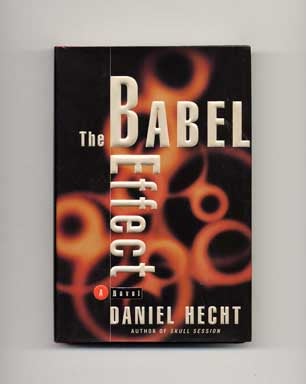 The Babel Effect - 1st Edition/1st Printing. Daniel Hecht.