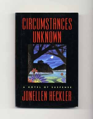Circumstances Unknown - 1st Edition/1st Printing. Jonellen Heckler.