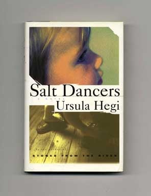 Book #17011 Salt Dancers - 1st Edition/1st Printing. Ursula Hegi.