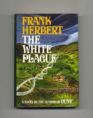 Book #17026 The White Plague - 1st Edition/1st Printing. Frank Herbert