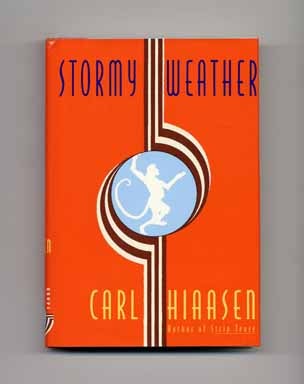 Book #17040 Stormy Weather - 1st Edition/1st Printing. Carl Hiaasen.