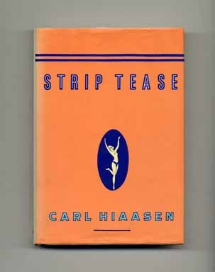 Book #17041 Strip Tease - 1st Edition/1st Printing. Carl Hiaasen