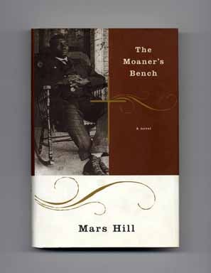 Book #17047 The Moaner's Bench - 1st Edition/1st Printing. Mars Hill