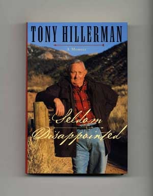 Book #17051 Seldom Disappointed: A Memoir - 1st Edition/1st Printing. Tony Hillerman.