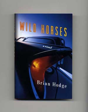 Book #17057 Wild Horses - 1st Edition/1st Printing. Brian Hodge.