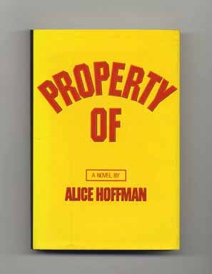 Book #17065 Property Of - 1st Edition/1st Printing. Alice Hoffman