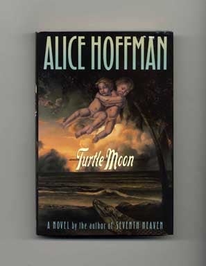 Book #17067 Turtle Moon - 1st Edition/1st Printing. Alice Hoffman