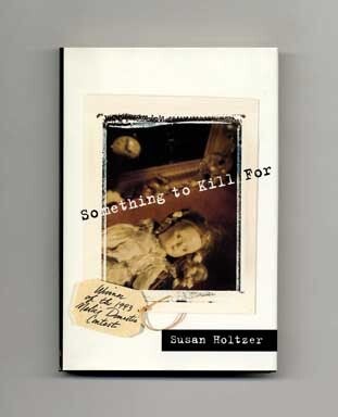 Book #17076 Something to Kill For - 1st Edition/1st Printing. Susan Holtzer.