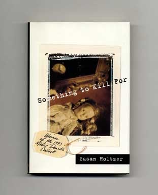 Book #17076 Something to Kill For - 1st Edition/1st Printing. Susan Holtzer