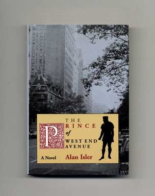 Book #17100 The Prince of West End Avenue - 1st Edition/1st Printing. Alan Isler.