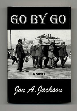 Book #17103 Go By Go - 1st Edition/1st Printing. Jon A. Jackson.