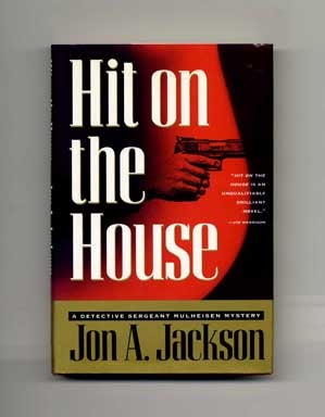 Book #17104 Hit on the House - 1st Edition/1st Printing. Jon A. Jackson.