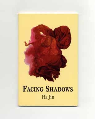 Facing Shadows - 1st Edition/1st Printing. Ha Jin.