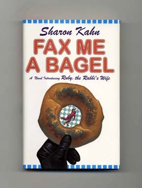 Book #17144 Fax Me a Bagel - 1st Edition/1st Printing. Sharon Kahn.