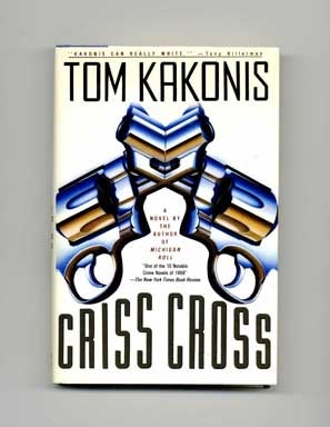 Criss Cross - 1st Edition/1st Printing. Tom Kakonis.