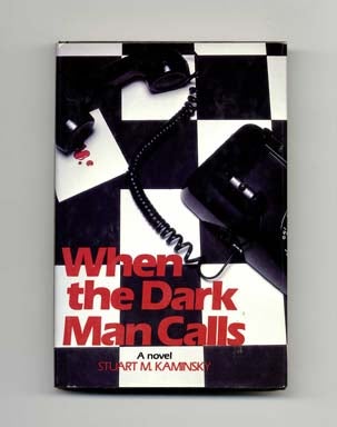 When the Dark Man Calls - 1st Edition/1st Printing. Stuart M. Kaminsky.