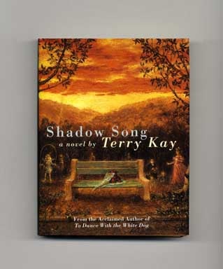 Book #17163 Shadow Song - 1st Edition/1st Printing. Terry Kay