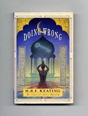 Doing Wrong - 1st US Edition/1st Printing. H. R. F. Keating.