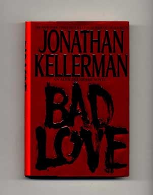 Book #17177 Bad Love - 1st Edition/1st Printing. Jonathan Kellerman