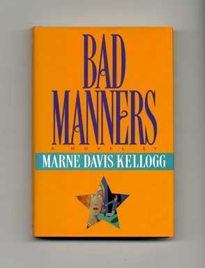 Book #17183 Bad Manners - 1st Edition/1st Printing. Marne Davis Kellogg