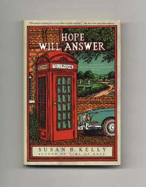 Book #17186 Hope Will Answer - 1st Edition/1st Printing. Susan B. Kelly.