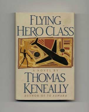 Book #17190 Flying Hero Class - 1st US Edition/1st Printing. Thomas Keneally