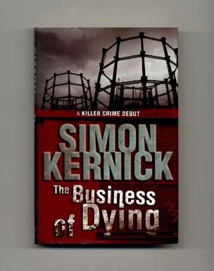 Book #17197 The Business of Dying - 1st Edition/1st Printing. Simon Kernick