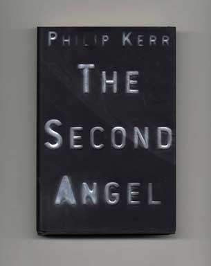 Book #17205 The Second Angel - 1st Edition/1st Printing. Philip Kerr