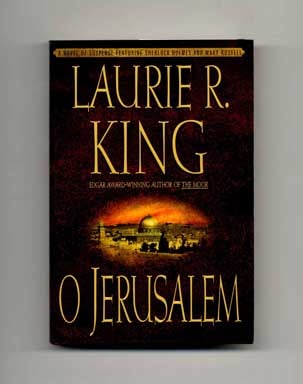 O Jerusalem - 1st Edition/1st Printing. Laurie R. King.