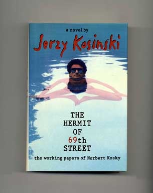 The Hermit Of 69th Street: The Working Papers Of Norbert Kosky - 1st Edition/1st Printing. Jerzy Kosinski.