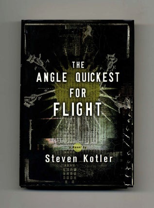 The Angle Quickest for Flight - 1st Edition/1st Printing. Steven Kotler.