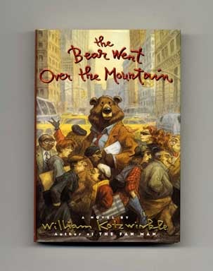 Book #17233 The Bear Went Over the Mountain - 1st Edition/1st Printing. William Kotzwinkle