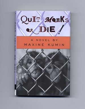 Quit Monks or Die - 1st Edition/1st Printing. Maxine Kumin.