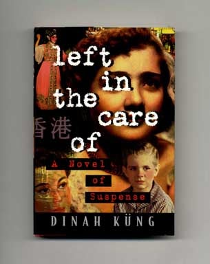 Book #17244 Left in the Care Of - 1st Edition/1st Printing. Dinah Küng