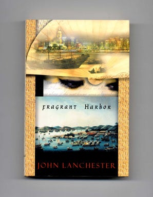 Book #17250 Fragrant Harbor - 1st Edition/1st Printing. John Lanchester