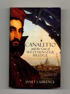Book #17264 Canaletto and the Case of the Westminster Bridge - 1st Edition/1st Printing. Janet Laurence.