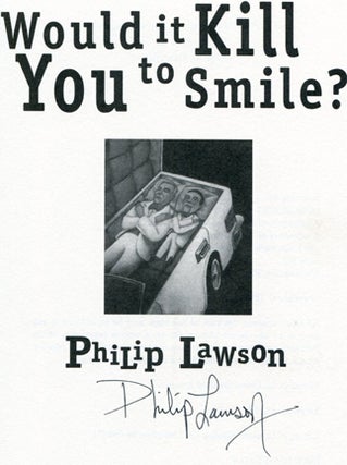 Would it Kill You to Smile? - 1st Edition/1st Printing