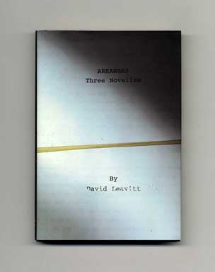 Arkansas: Three Novellas - 1st Edition/1st Printing. David Leavitt.