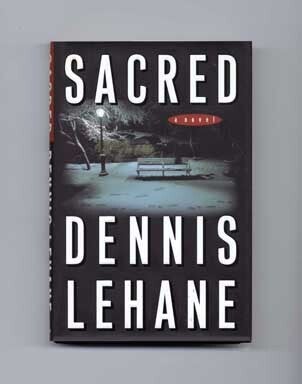 Book #17278 Sacred - 1st Edition/1st Printing. Dennis Lehane.