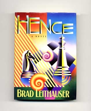 Hence - 1st Edition/1st Printing. Brad Leithauser.