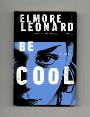 Book #17289 Be Cool - 1st Edition/1st Printing. Elmore Leonard