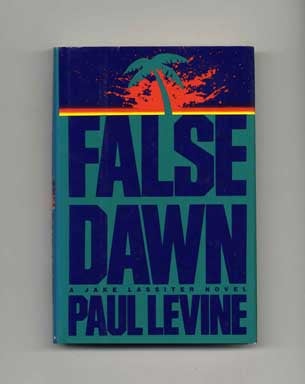 False Dawn - 1st Edition/1st Printing. Paul Levine.