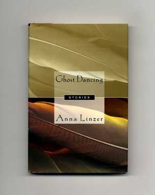 Ghost Dancing - 1st Edition/1st Printing. Anna Linzer.