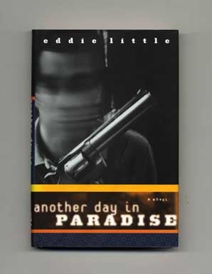 Another Day in Paradise - 1st US Edition/1st Printing. Eddie Little.