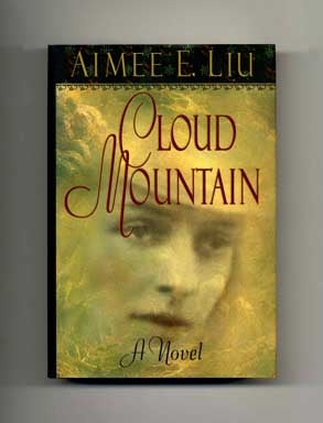 Cloud Mountain - 1st Edition/1st Printing. Aimee E. Liu.