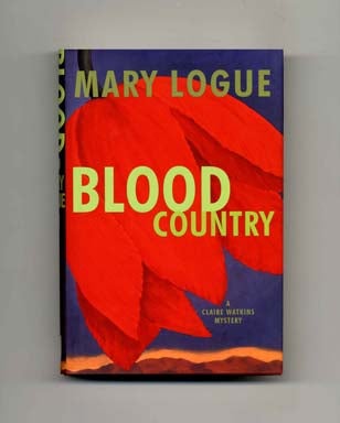 Blood Country - 1st Edition/1st Printing. Mary Logue.