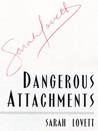 Dangerous Attachments - 1st Edition/1st Printing