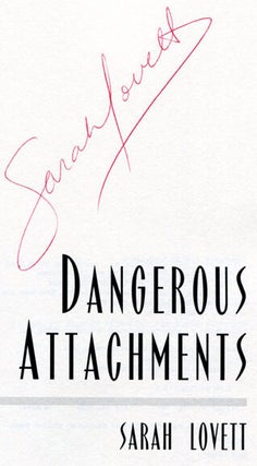 Dangerous Attachments - 1st Edition/1st Printing
