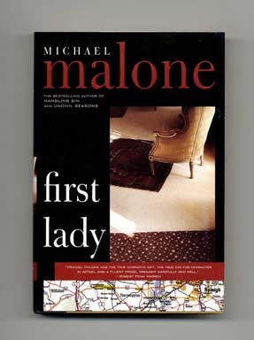 First Lady - 1st Edition/1st Printing. Michael Malone.